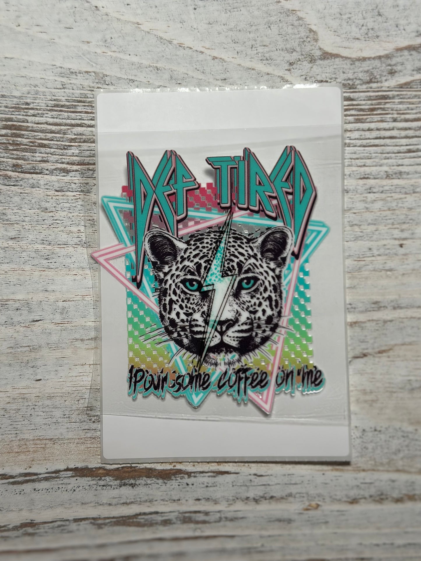 Def Tired , Pour Some Coffee On Me - Decal