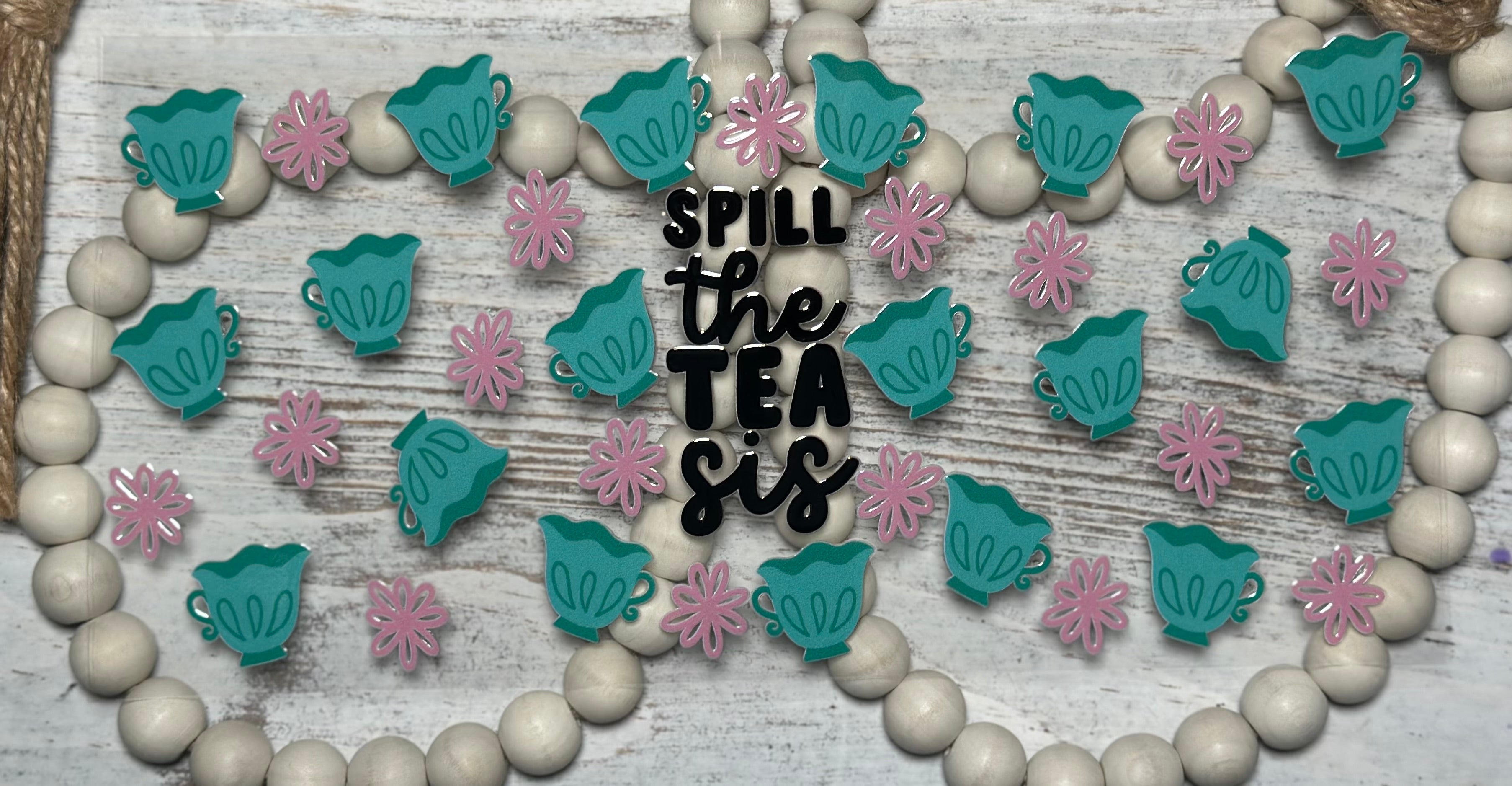 Spill The Tea Sis - Wrap