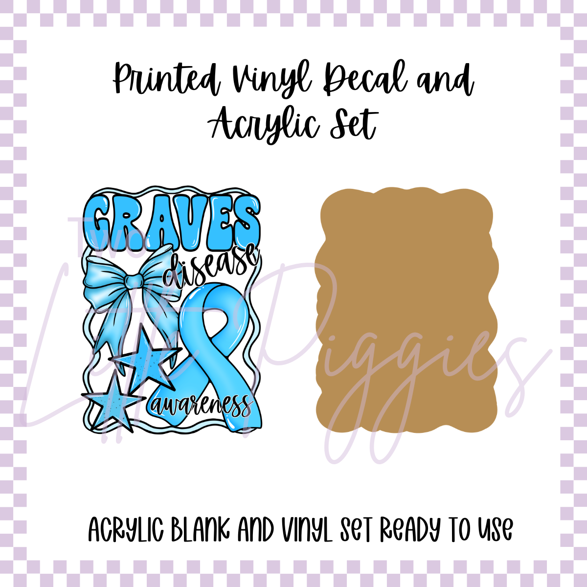 Printed Vinyl and Acrylic Set - Awareness - Graves Disease