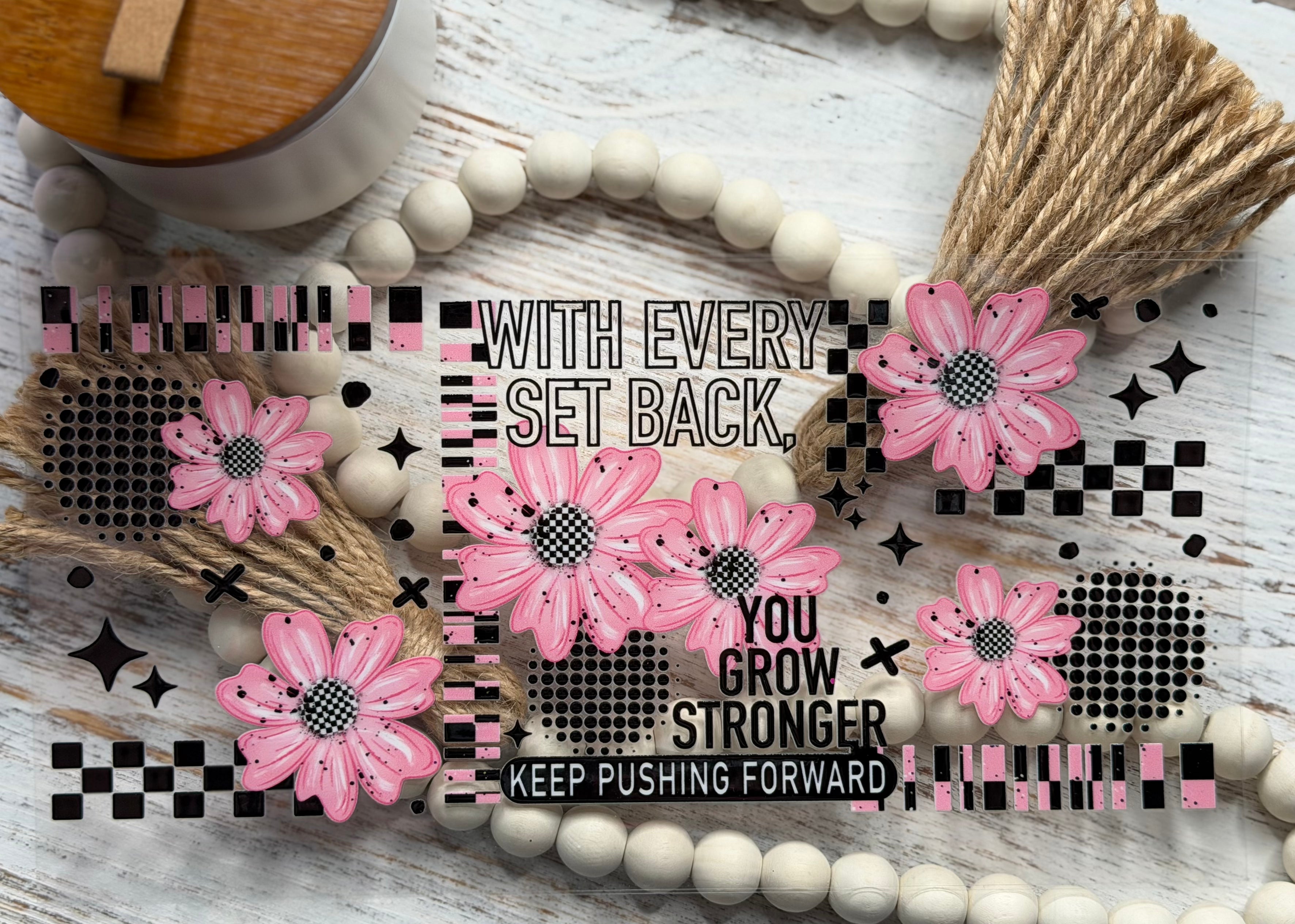With Every Set Back You Grow Stronger Keep Pushing Forward - Wrap