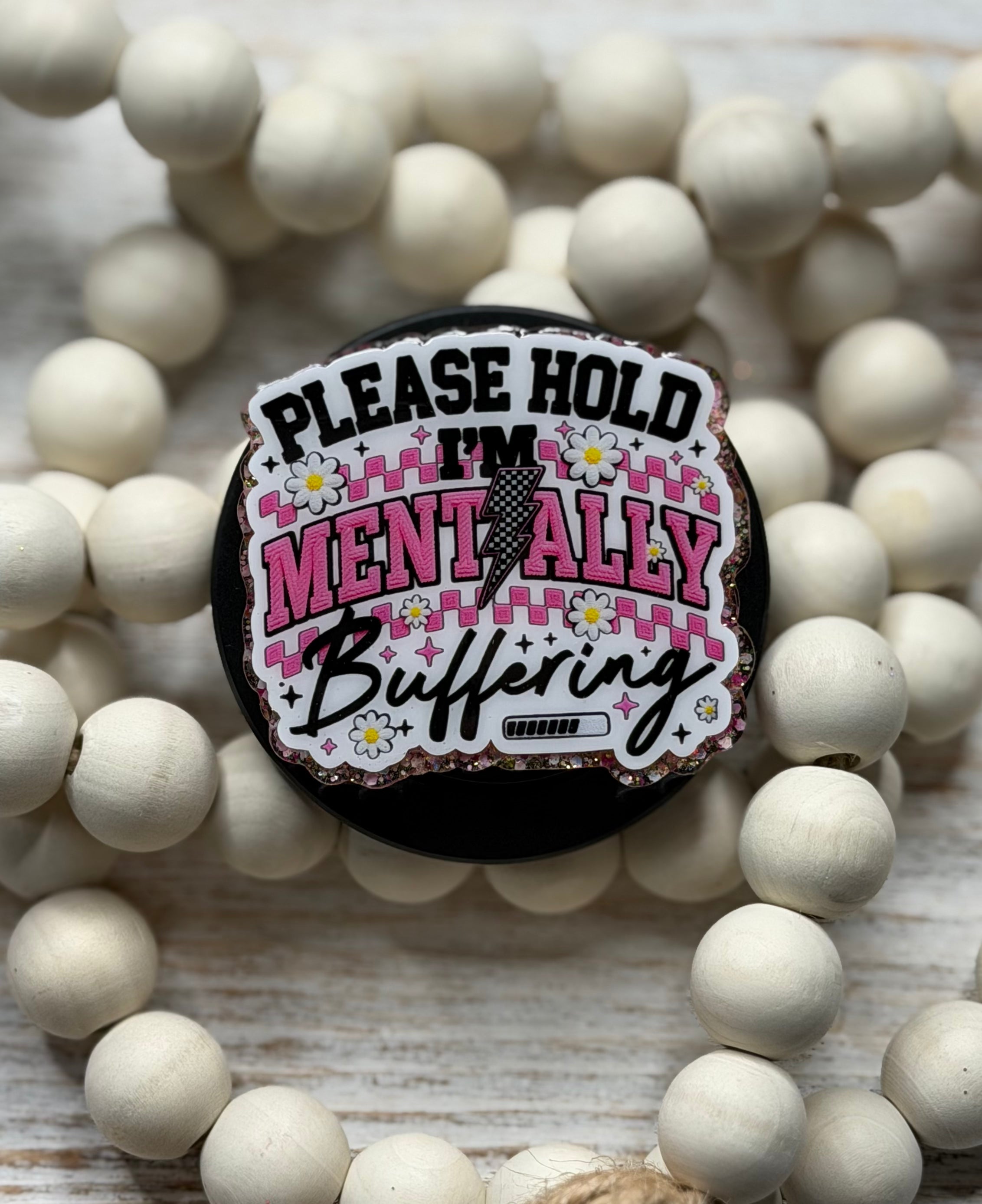 Please Hold I’m Mentally Buffering Pop Socket