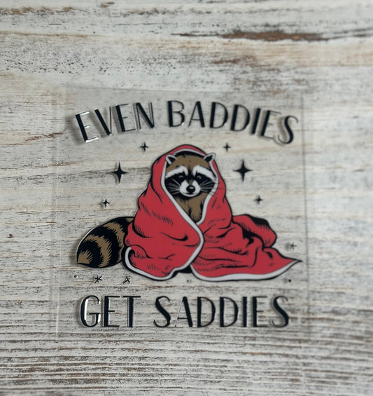 Even Baddies Get Saddies Racoon - Decal