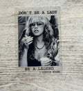 Don't Be A Lady Be A Legend  - Decal