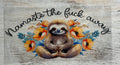 Namaste the Eff Away Sloth - Wrap