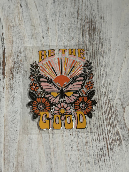 Be The Good - Decal