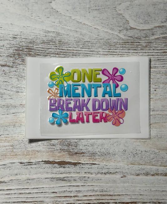 One Mental Breakdown Later - Decal