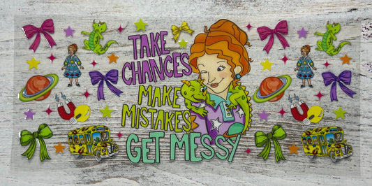 Take Chances Make Mistakes Get Messy - Wrap